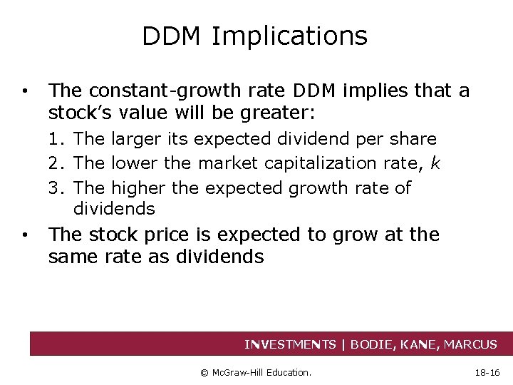 DDM Implications • The constant-growth rate DDM implies that a stock’s value will be