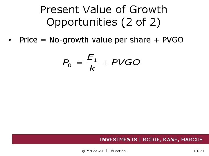 Present Value of Growth Opportunities (2 of 2) • Price = No-growth value per