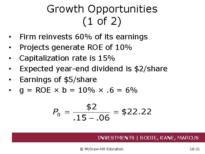 Growth Opportunities (1 of 2) • • • Firm reinvests 60% of its earnings