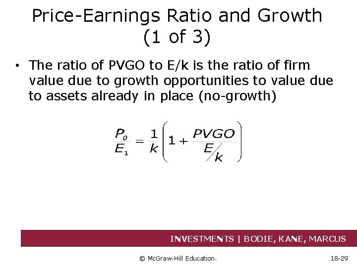 Price-Earnings Ratio and Growth (1 of 3) • The ratio of PVGO to E/k