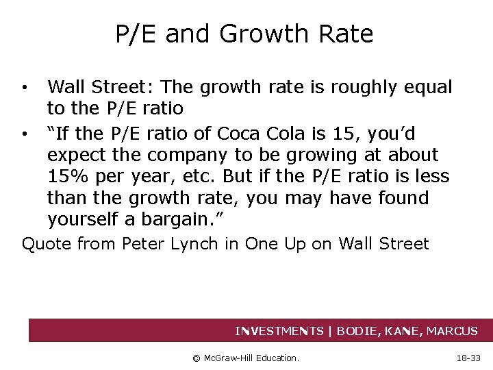 P/E and Growth Rate • • Wall Street: The growth rate is roughly equal