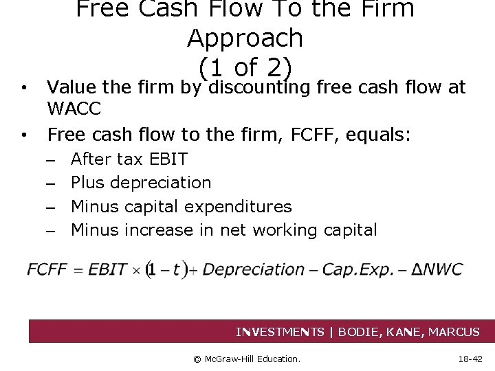  • • Free Cash Flow To the Firm Approach (1 of 2) Value