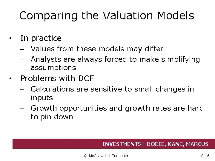 Comparing the Valuation Models • In practice – Values from these models may differ