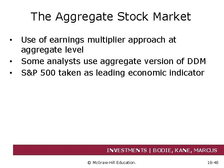 The Aggregate Stock Market • • • Use of earnings multiplier approach at aggregate