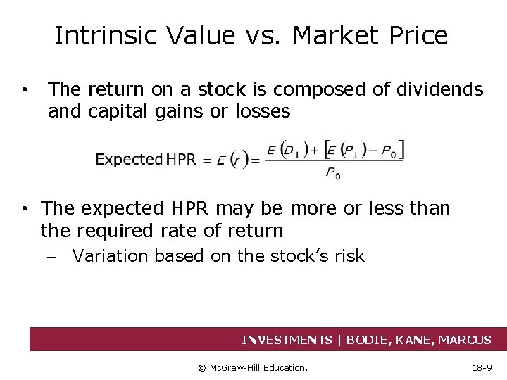 Intrinsic Value vs. Market Price • The return on a stock is composed of