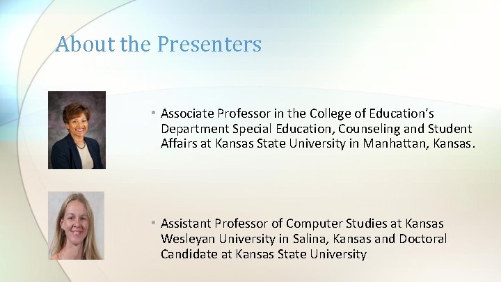 About the Presenters • Associate Professor in the College of Education’s Department Special Education,