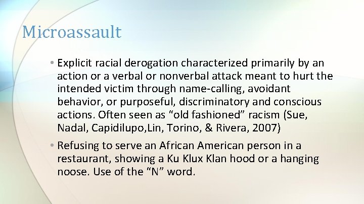 Microassault • Explicit racial derogation characterized primarily by an action or a verbal or