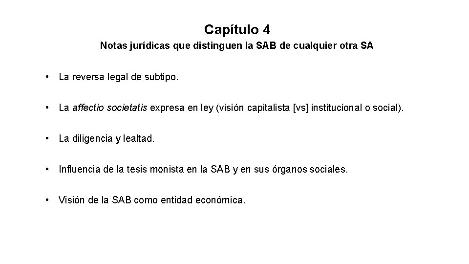 Capítulo 4 Notas jurídicas que distinguen la SAB de cualquier otra SA • La