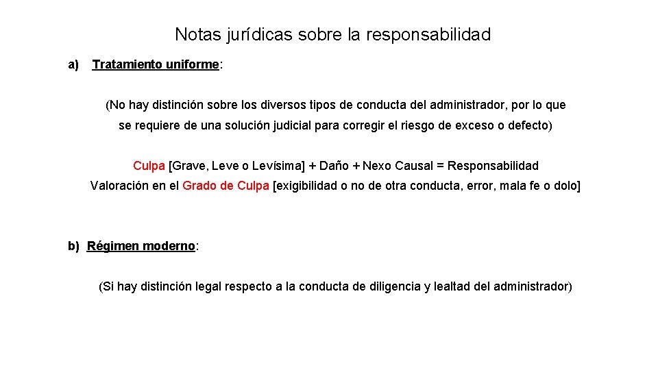 Notas jurídicas sobre la responsabilidad a) Tratamiento uniforme: (No hay distinción sobre los diversos