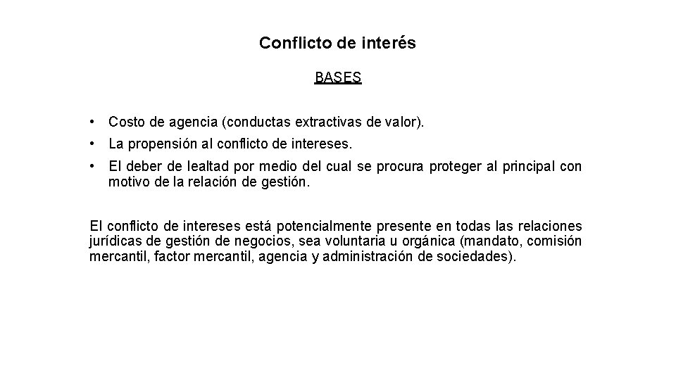 Conflicto de interés BASES • Costo de agencia (conductas extractivas de valor). • La