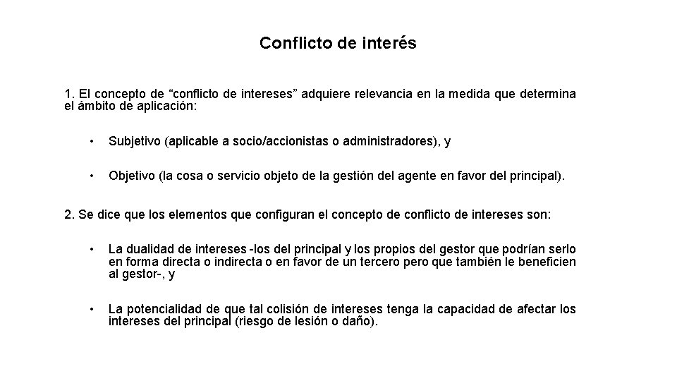 Conflicto de interés 1. El concepto de “conflicto de intereses” adquiere relevancia en la