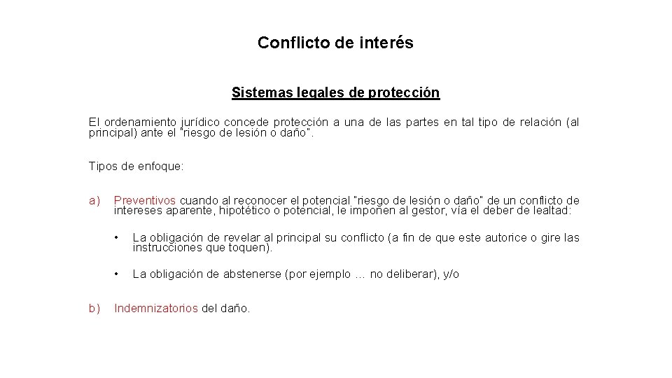 Conflicto de interés Sistemas legales de protección El ordenamiento jurídico concede protección a una