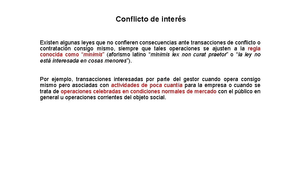 Conflicto de interés Existen algunas leyes que no confieren consecuencias ante transacciones de conflicto