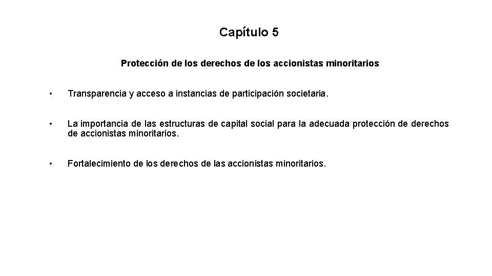 Capítulo 5 Protección de los derechos de los accionistas minoritarios • Transparencia y acceso