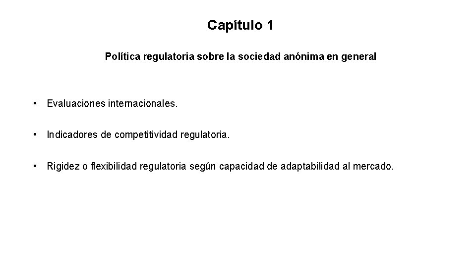 Capítulo 1 Política regulatoria sobre la sociedad anónima en general • Evaluaciones internacionales. •
