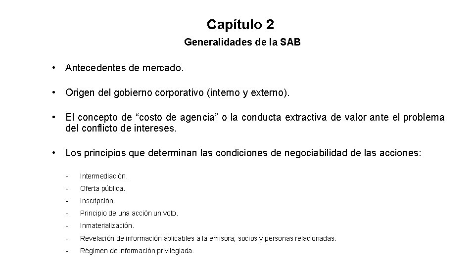 Capítulo 2 Generalidades de la SAB • Antecedentes de mercado. • Origen del gobierno