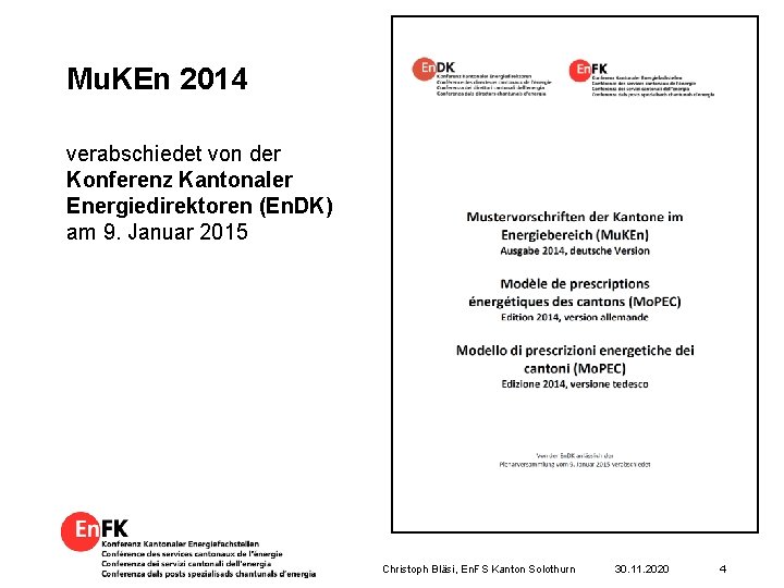 Mu. KEn 2014 verabschiedet von der Konferenz Kantonaler Energiedirektoren (En. DK) am 9. Januar