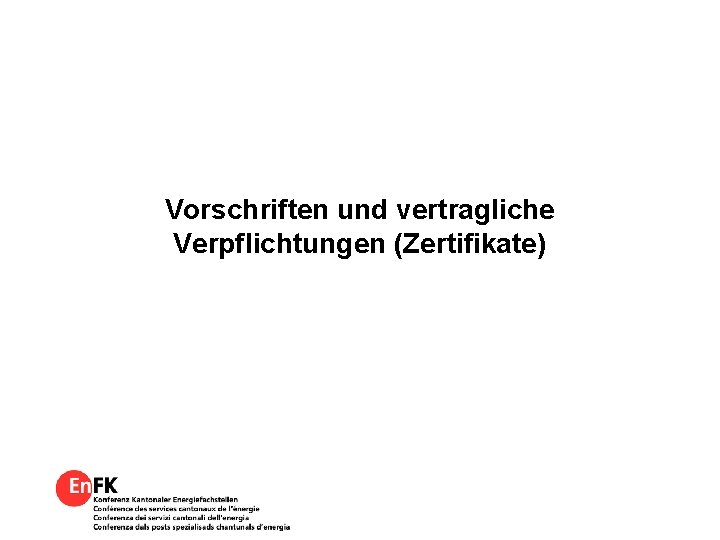 Vorschriften und vertragliche Verpflichtungen (Zertifikate) 