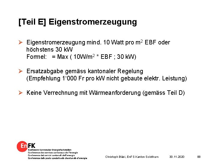 [Teil E] Eigenstromerzeugung Ø Eigenstromerzeugung mind. 10 Watt pro m 2 EBF oder höchstens