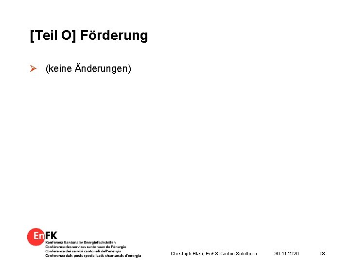 [Teil O] Förderung Ø (keine Änderungen) Christoph Bläsi, En. FS Kanton Solothurn 30. 11.