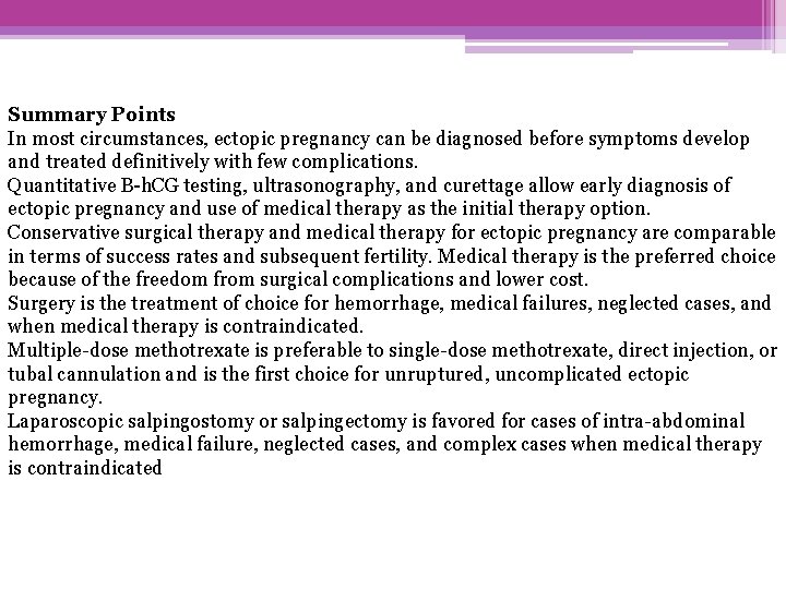 Summary Points In most circumstances, ectopic pregnancy can be diagnosed before symptoms develop and