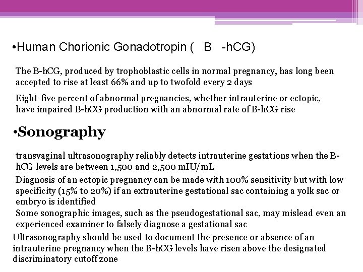  • Human Chorionic Gonadotropin ( B -h. CG) The B-h. CG, produced by