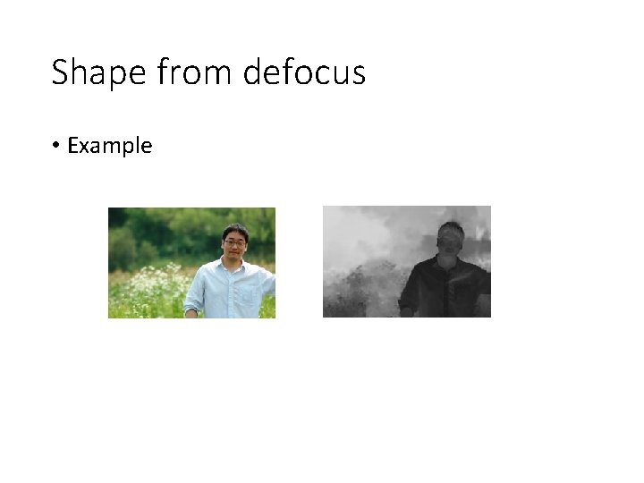 Shape from defocus • Example 