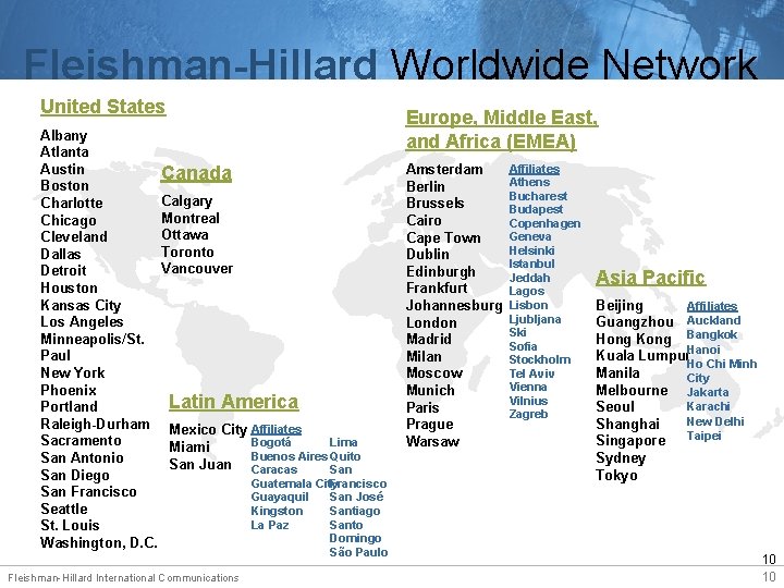 Fleishman-Hillard Worldwide Network United States Albany Atlanta Austin Canada Boston Calgary Charlotte Montreal Chicago