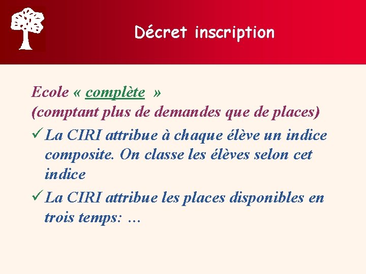 Décret inscription Ecole « complète » (comptant plus de demandes que de places) ü