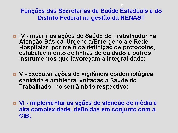 37 Funções das Secretarias de Saúde Estaduais e do Distrito Federal na gestão da