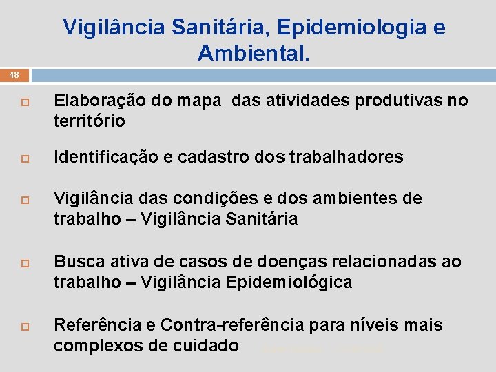 Vigilância Sanitária, Epidemiologia e Ambiental. 48 Elaboração do mapa das atividades produtivas no território