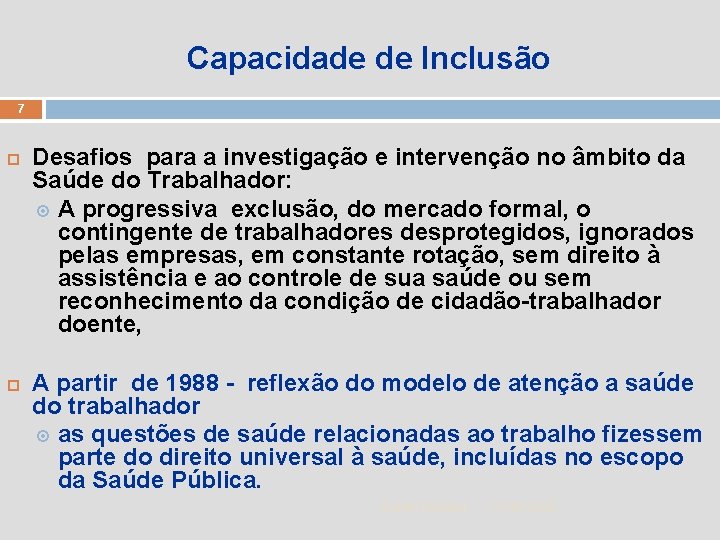 Capacidade de Inclusão 7 Desafios para a investigação e intervenção no âmbito da Saúde