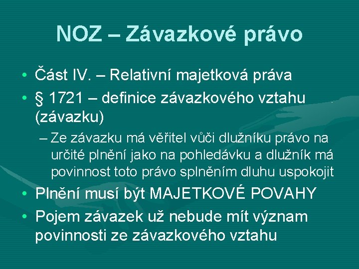 NOZ – Závazkové právo • Část IV. – Relativní majetková práva • § 1721