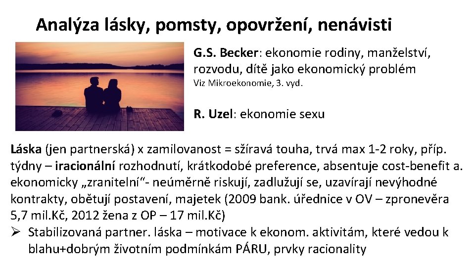 Analýza lásky, pomsty, opovržení, nenávisti G. S. Becker: ekonomie rodiny, manželství, rozvodu, dítě jako