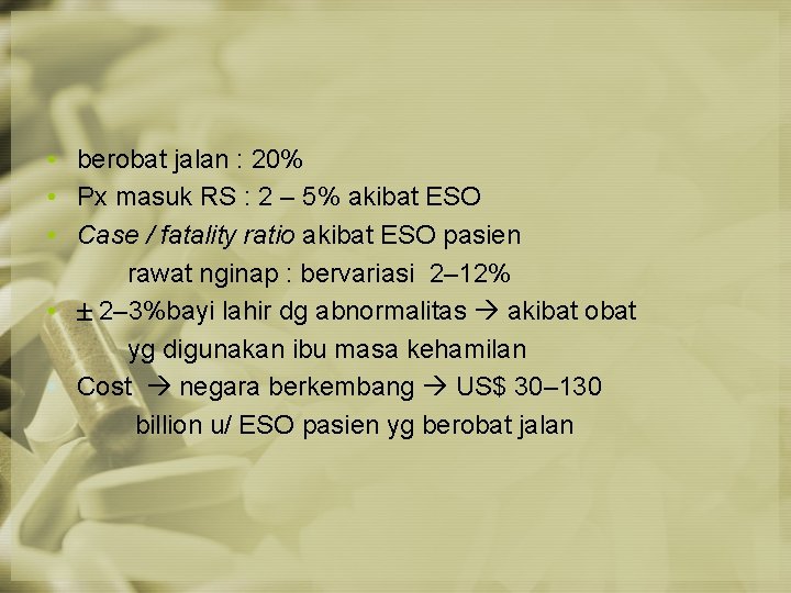  • berobat jalan : 20% • Px masuk RS : 2 – 5%