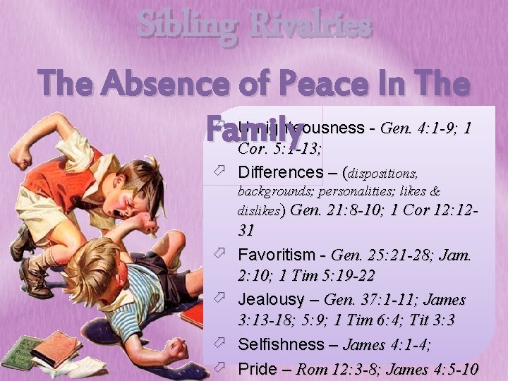 Sibling Rivalries The Absence of Peace In The ö Unrighteousness - Gen. 4: 1