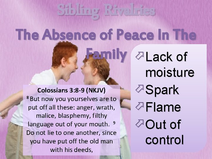 Sibling Rivalries The Absence of Peace In The Family öLack of Colossians 3: 8