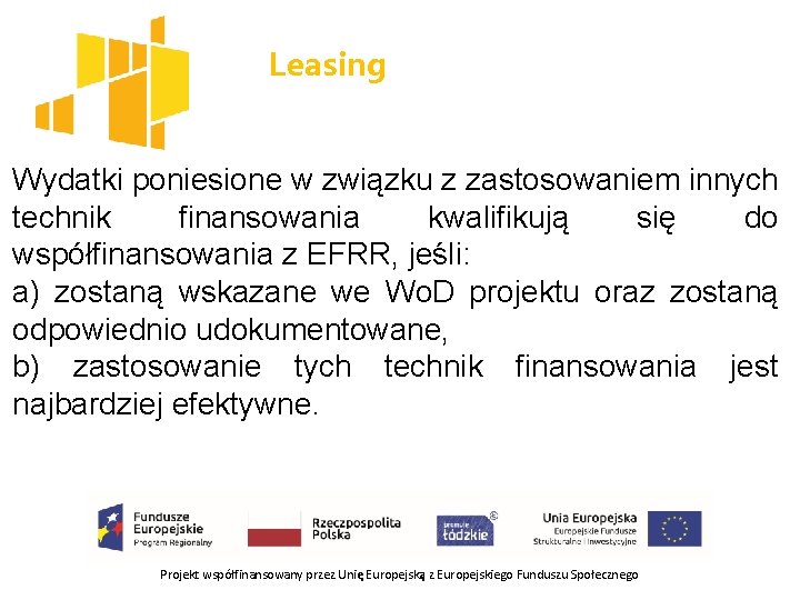 Leasing Wydatki poniesione w związku z zastosowaniem innych technik finansowania kwalifikują się do współfinansowania