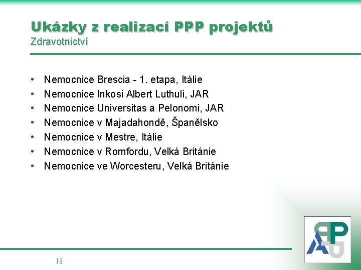 Ukázky z realizací PPP projektů Zdravotnictví • • Nemocnice Brescia - 1. etapa, Itálie