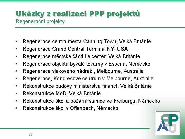 Ukázky z realizací PPP projektů Regenerační projekty • • • Regenerace centra města Canning