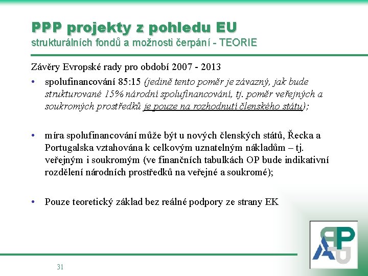 PPP projekty z pohledu EU strukturálních fondů a možnosti čerpání - TEORIE Závěry Evropské