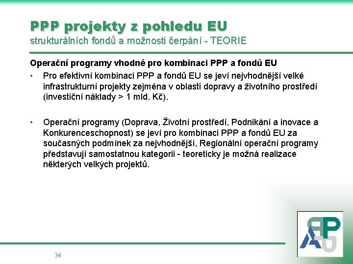PPP projekty z pohledu EU strukturálních fondů a možnosti čerpání - TEORIE Operační programy
