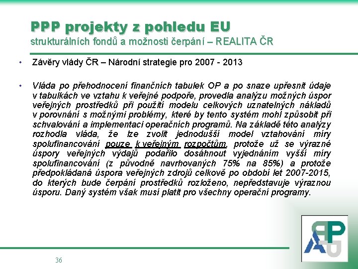 PPP projekty z pohledu EU strukturálních fondů a možnosti čerpání – REALITA ČR •