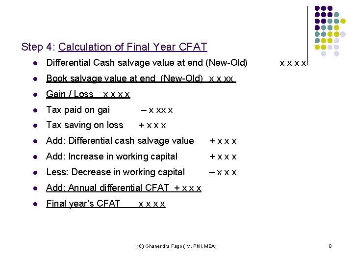 Step 4: Calculation of Final Year CFAT l Differential Cash salvage value at end