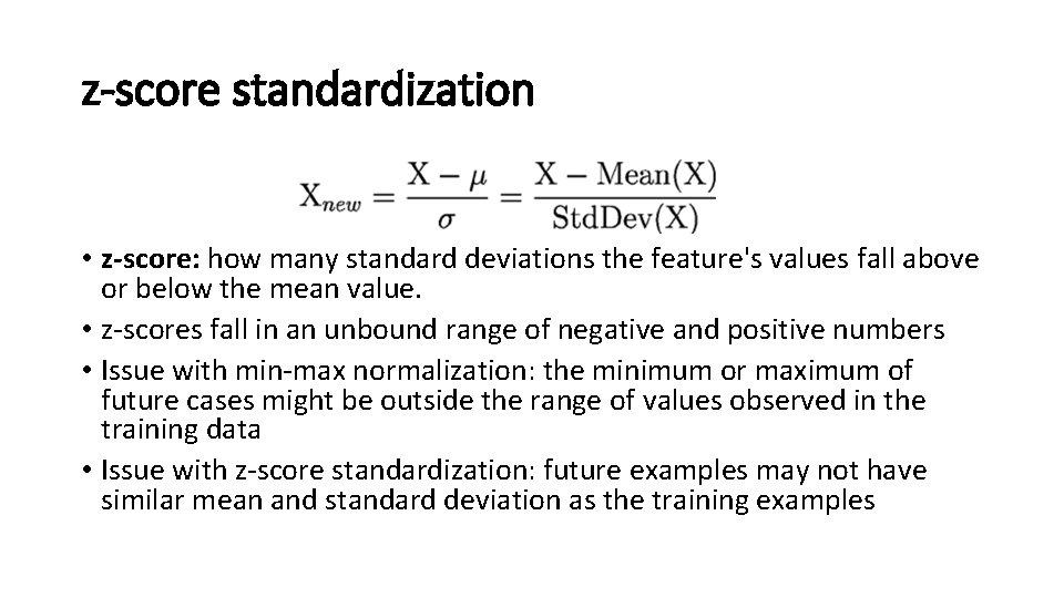 z-score standardization • z-score: how many standard deviations the feature's values fall above or