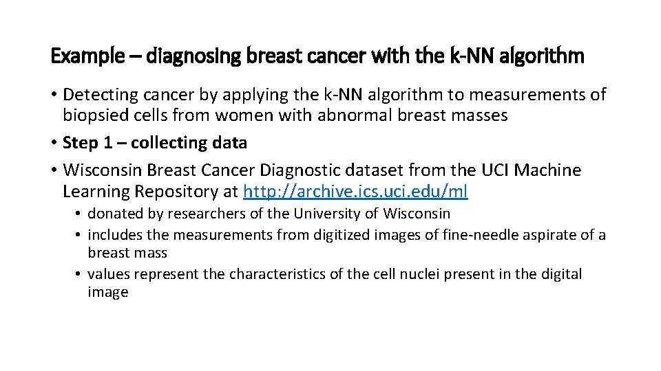 Example – diagnosing breast cancer with the k-NN algorithm • Detecting cancer by applying