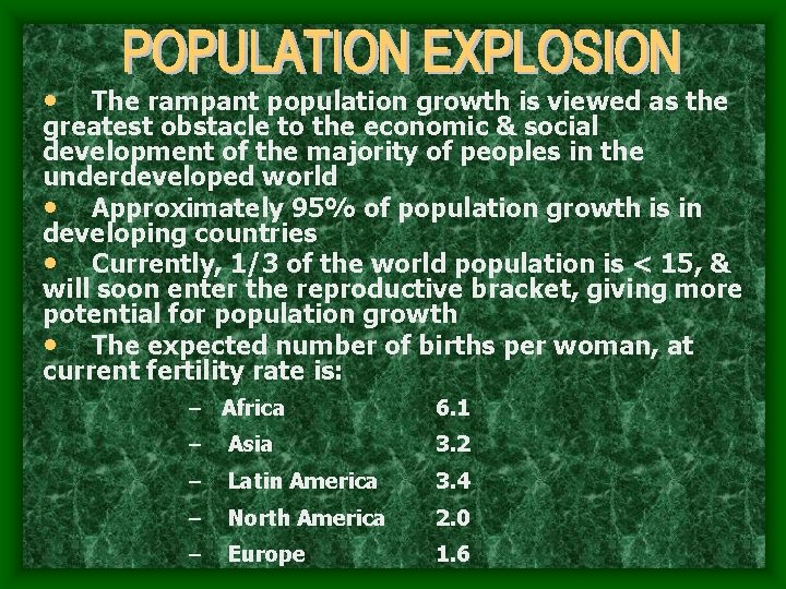  • The rampant population growth is viewed as the greatest obstacle to the