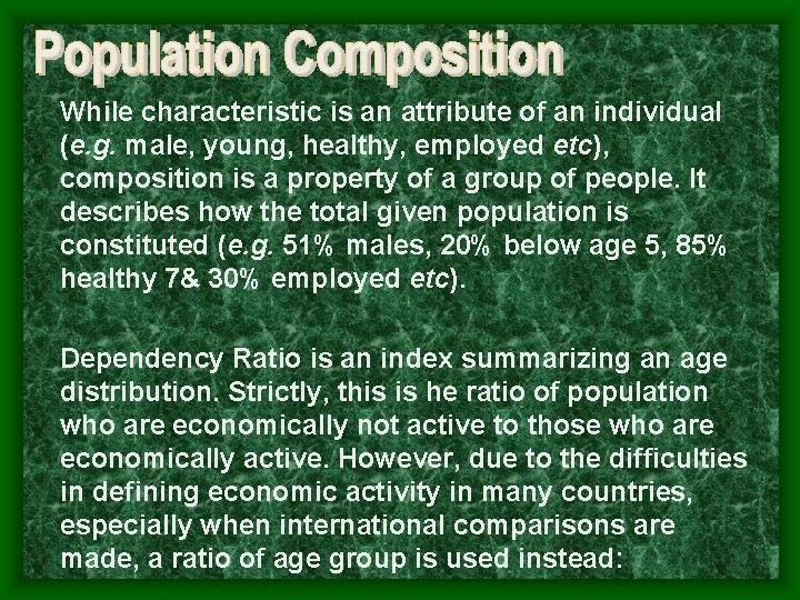 While characteristic is an attribute of an individual (e. g. male, young, healthy, employed