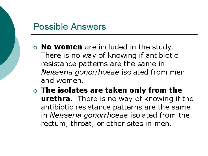 Possible Answers ¡ ¡ No women are included in the study. There is no