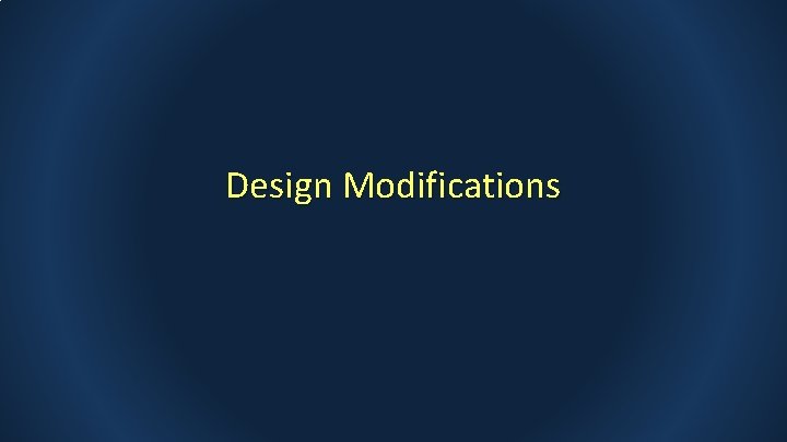 Design Modifications 